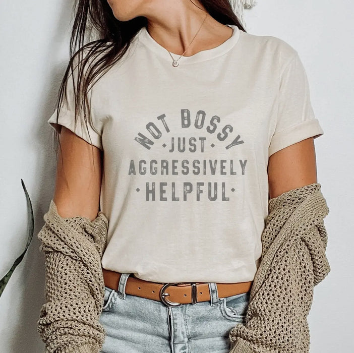 Not Aggressive, just Bossy!